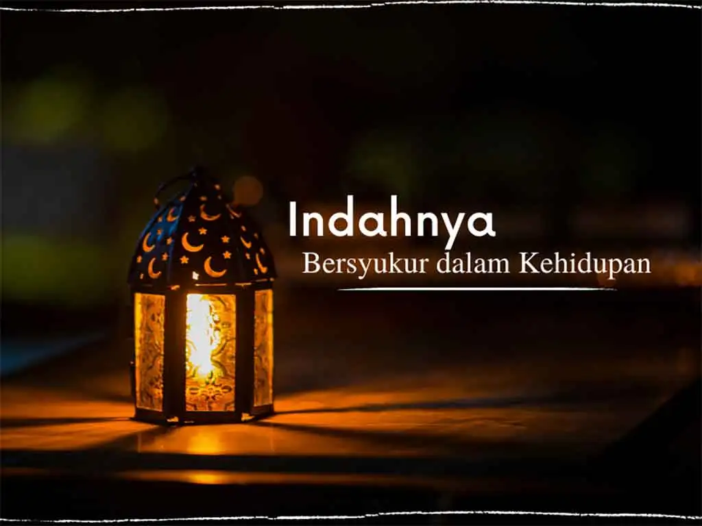SYUKUR: MENGIKAT NIKMAT, MENJEMPUT TAMBAHAN KARUNIA